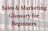 Sales and Marketing Glossary for Beginners