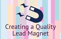 Creating a Quality Lead Magnet