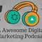 5 Awesome Digital Marketing Podcasts
