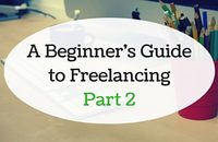 A Beginner's Guide to Freelancing - Part 2