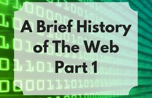 A Brief History of The Web