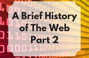 A Brief History of The Web