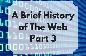 A Brief History of The Web