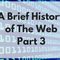 A Brief History of The Web