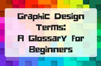 Graphic Design Terms: A Glossary for Beginners