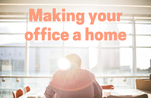 Making your office a home