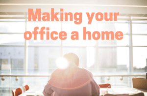 Making your office a home