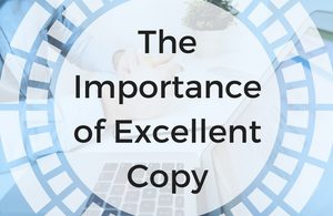 The Importance of Excellent Copy