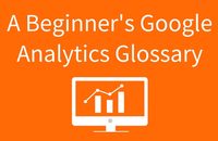 Are you puzzling over Google Analytics? Pondering the many confusing terms and metrics? Don’t worry, we’ll cover all the basics in this concise glossary.