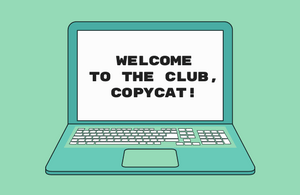 Welcome to the club, copycat!