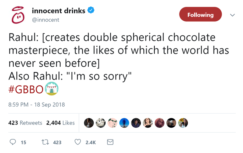 Rahul: [creates double spherical chocolate masterpiece, the likes of which the world has never seen before]. Also Rahul: I'm so sorry"