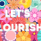 'Let's flourish' over a flower pattern