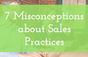 Misconceptions about Sales Practices