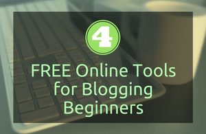 4 Free Online Tools for Business Blogging Beginners