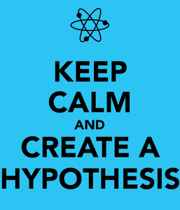 keep-calm-and-create-a-hypothesis